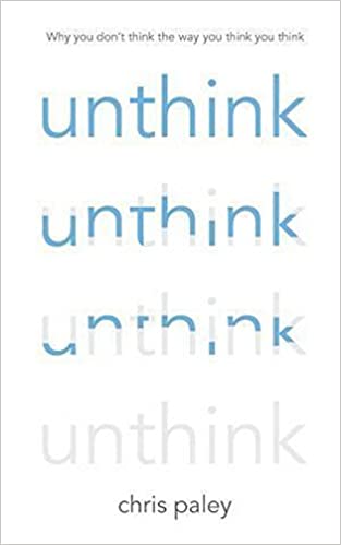 Unthink (hardcover) by Chris Paley