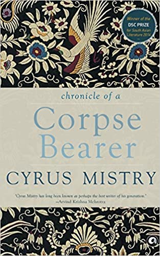 Chronicle of a Corpse Bearer by Cyrus Mistry