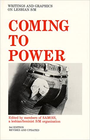 Coming to Power: Writings and Graphics on Lesbian S/M (RARE BOOKS)