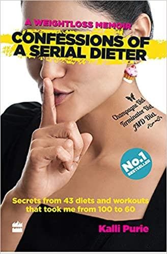 Confessions of a Serial Dieter by Kalli Purie