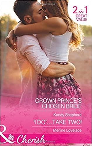 Crown Prince's Chosen BridE / 'I Do'...Take Two!