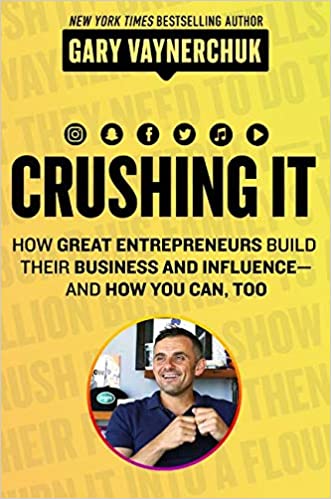 Crushing It! by Gary Vaynerchuk