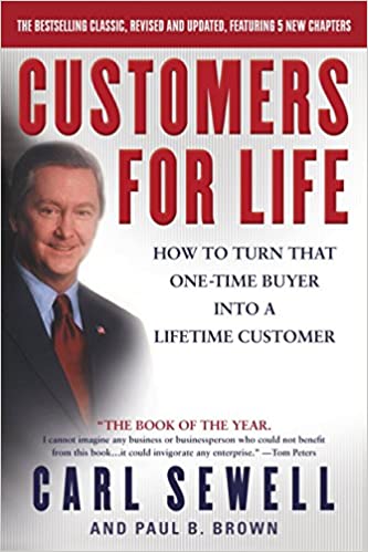 Customers for Life: How to Turn That One-Time Buyer Into a Lifetime Customer by Carl Sewell| Paul B. Brown