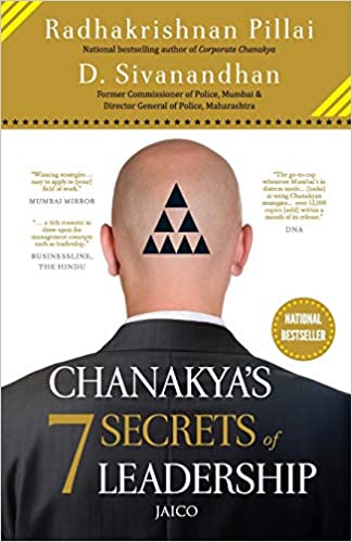 Chanakya's 7 Secrets of Leadership by D. Sivanandhan Radhakrishnan Pillai