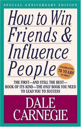 How to win friends and influence people by Dale Carnegie