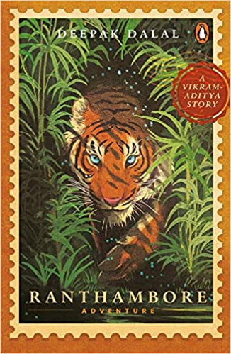 Ranthambore Adventure A Vikram–Aditya Story by Deepak Dalal