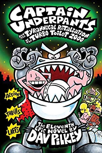 Captain underpants and the tyrannical retaliation of the turbo toilet 2000
