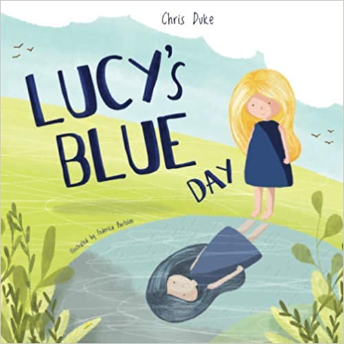 Lucy's Blue Day: Children's Mental Health Book