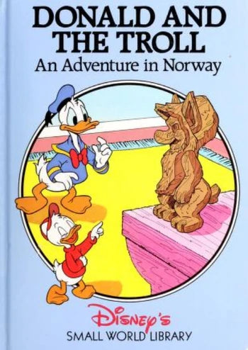 DONALD AND THE TROLL An Adventure In Norway (Hardcover)