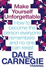 Make yourself unforgettable by Dale Carnegie