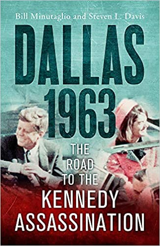 Dallas: 1963: The Road to the Kennedy Assassination