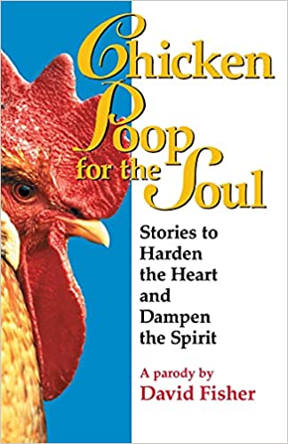 Chicken Poop for the Soul by David Fisher