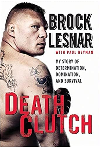Death Clutch: My Story of Determination, Domination, and Survival Hardcover
