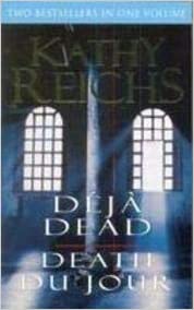 Deja Dead / Death Du Jour by Kathy Reichs