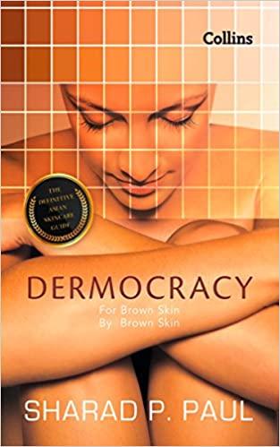 Dermocracy: For Brown Skin, by Brown Skin, The Definitive Asian Skincare Guide