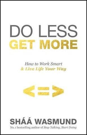 Do Less, Get More