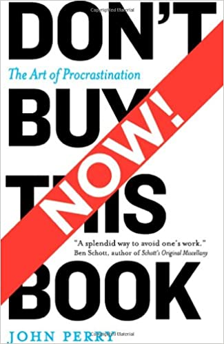 Don't Buy this Book Now!: The Art of Procrastination (Hardcover)