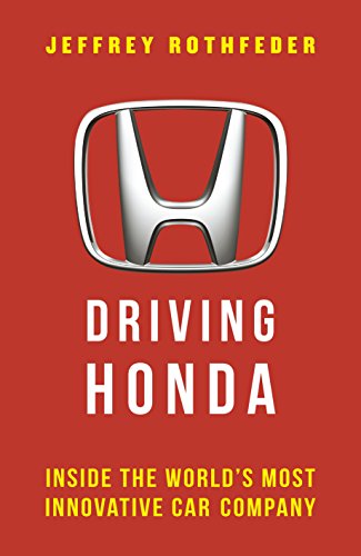 Driving Honda: Inside the World’s Most Innovative Car Company