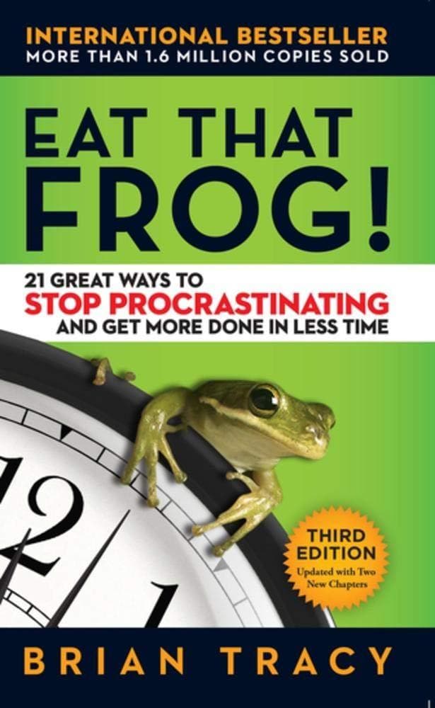 Eat that frog by Brian Tracy
