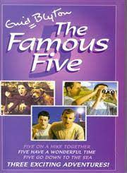 The famous five (five on a hike together / five have a wonderful time / five go down to the sea)