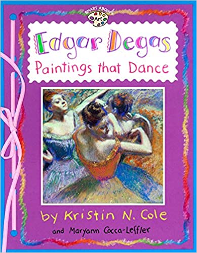 Edgar Degas: Paintings That Dance: Paintings That Dance (Smart About Art)
