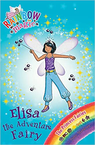 RAINBOW MAGIC: THE PRINCESS FAIRIES: 109: ELISA The Adventure fun fairy