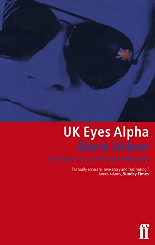 UK Eyes Alpha: Inside Story of British Intelligence (RARE BOOKS)