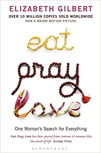 Eat, pray, love by Elizabeth Gilbert