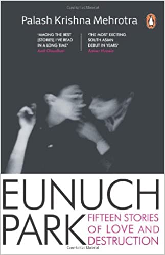 Eunuch Park: Fifteen Stories Of Love And Destruction