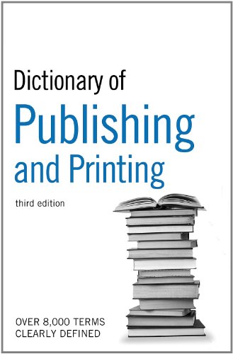 Dictionary of publishing and printing