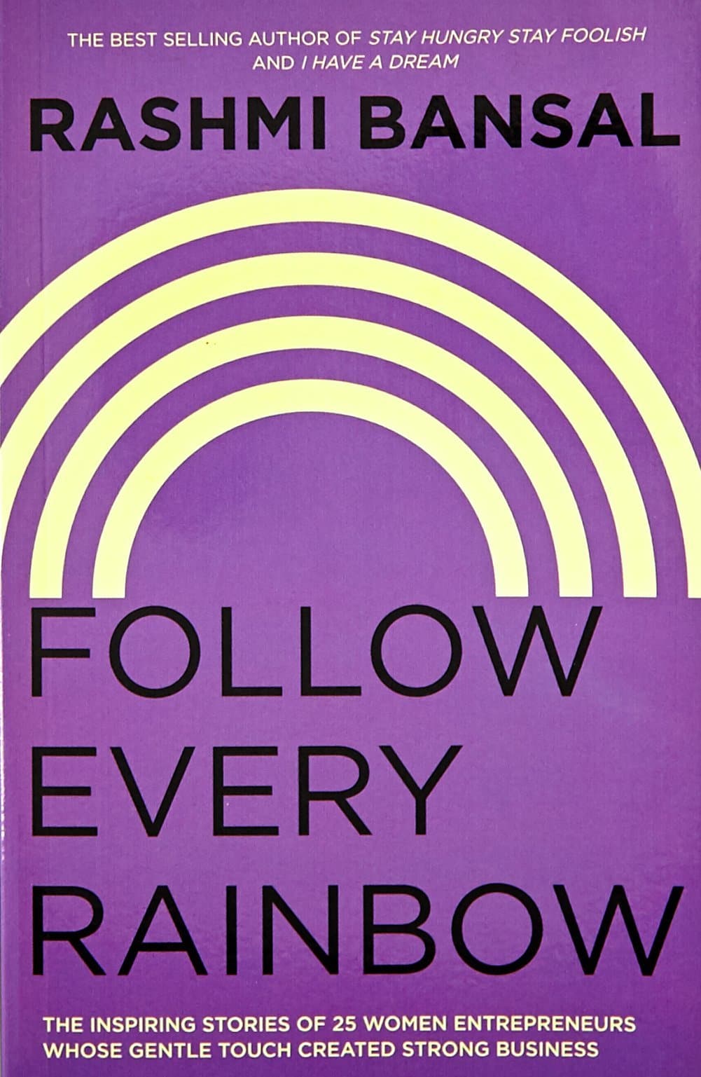Follow every rainbow by Rashmi Bansal