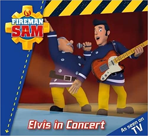 Fireman Sam: Story Time: Elvis in Concert