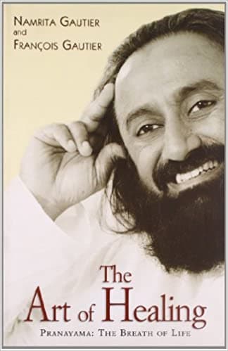 The art of healing : pranayama: the breath of life