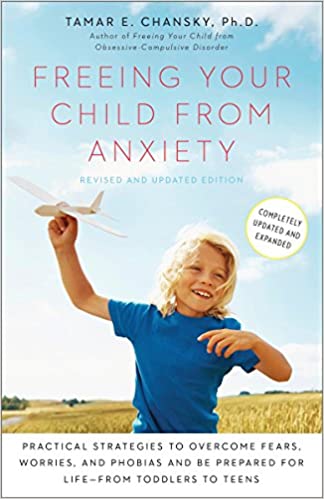 Freeing Your Child from Anxiety (RARE BOOKS)