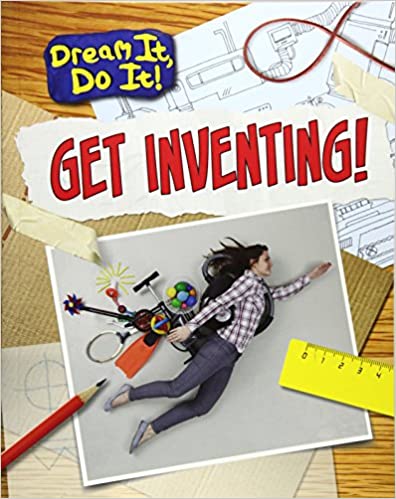 Get Inventing! (Dream It, Do It!)