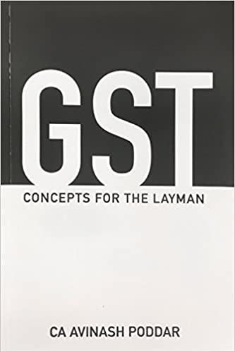 GST Concepts For The Layman