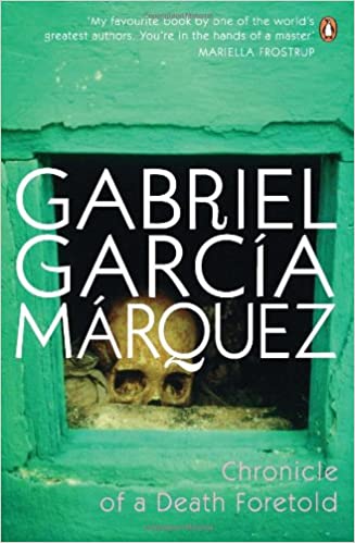 Chronicle of a death foretold by Gabriel Garcia Marquez