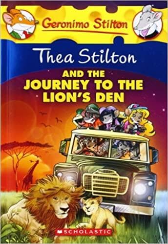Thea stilton and the journey to the lions den by Geronimo Stilton