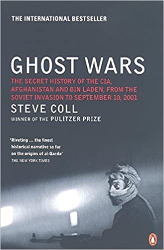 Ghost Wars: The Secret History of the CIA, Afghanistan and Bin Laden, from the Soviet Invasion to September 10,2001