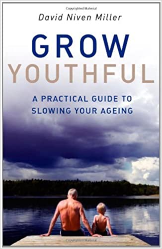 Grow Youthful: A Practical Guide to Slowing Your Ageing (RARE BOOKS)