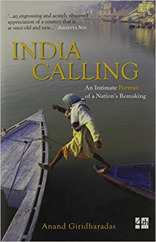 India Calling: An Intimate Portrait of a Nation's Remaking {HARDCOVER}