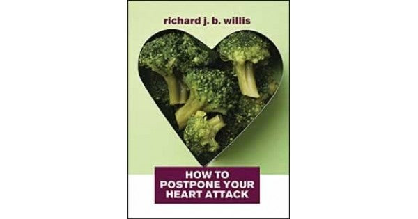 How to Postpone your Heart Attack (RARE BOOKS)