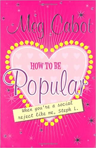 How to be Popular: When you're a social reject like me, Steph L.