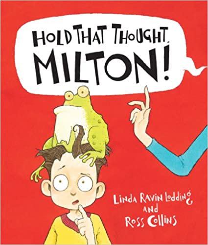 Hold That Thought, Milton! (Picture Books)