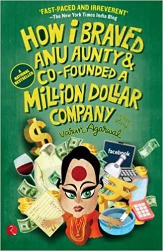 How i braved anu aunty and co-founded a million dollar company by Varun Agarwal