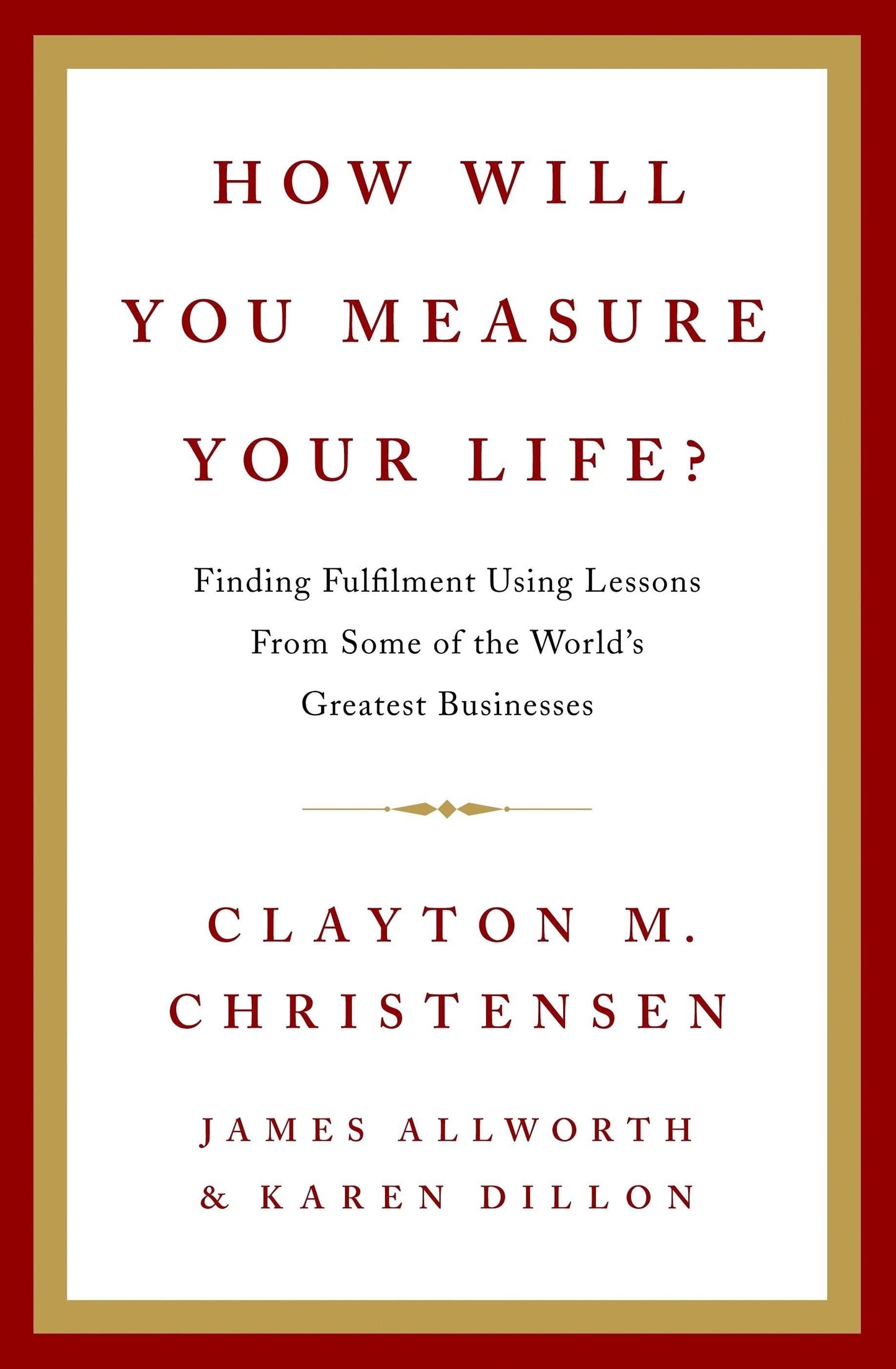 How Will You Measure your Life?