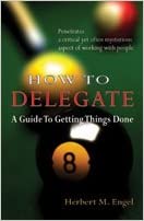 How to Delegate: A Guide to Getting Things Done