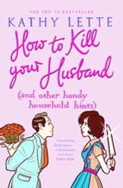 How to Kill Your Husband: And Other Handy Household Hints