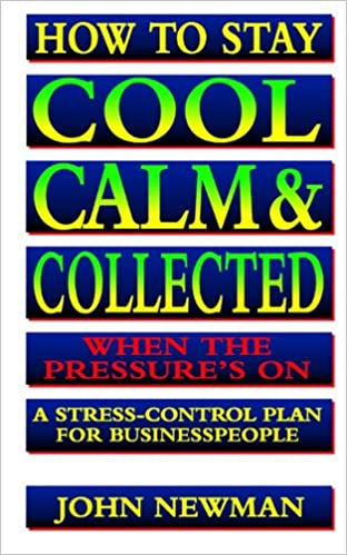 How to Stay Cool, Calm & Collected