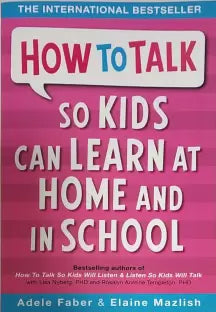 How to talk so kids can learn at home and in school